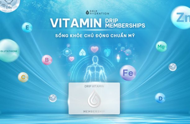 Vitamin Drip Memberships là giải pháp sử dụng vitamin tối ưu tại Drip Hydration