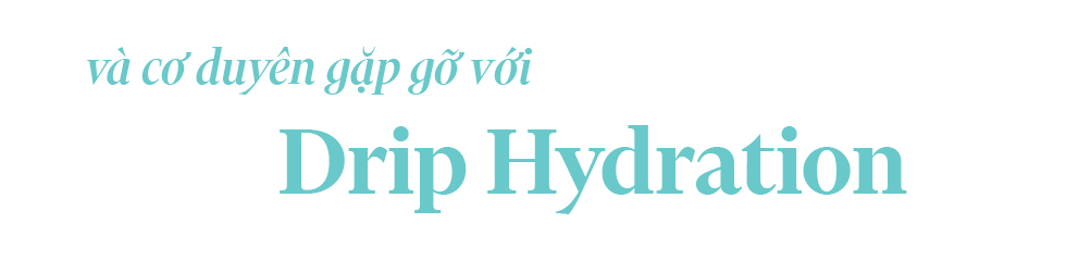 Tỷ phú Mimi moris gặp gỡ Drip Hydration
