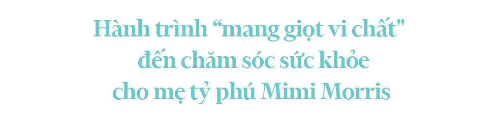 "Giọt vi chất" chăm sóc sức khoẻ cho mẹ tỷ phú Mini Moris
