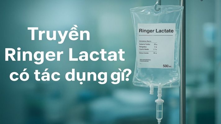 truyền Ringer Lactat có tác dụng gì