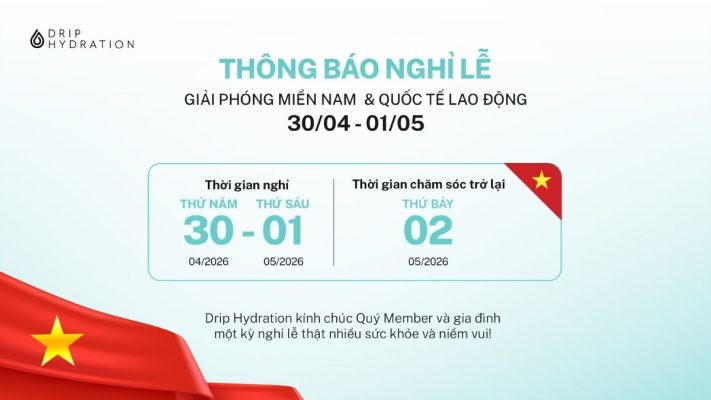 Lịch nghỉ Lễ Giỗ Tổ Hùng Vương, 30/04 và 01/05 năm 2026 tại Drip Hydration